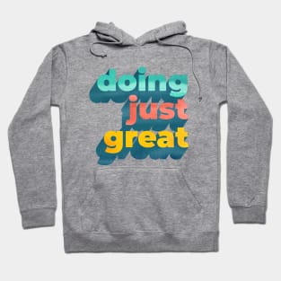 Doing Just Great Word Art Hoodie